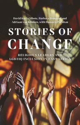 David Kuria Mbote, Damaris Parsitau, Barbara Bompani, Adriaan van Klinken - Stories of Change, Inbunden