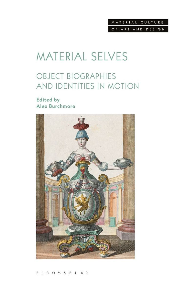 Alex Burchmore, Australia) Burchmore, Alex (the Australian National University, Michael Yonan - Material Selves, Häftad