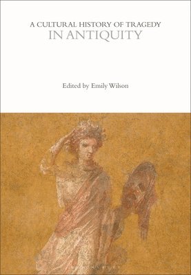 A Cultural History of Tragedy in Antiquity 1
