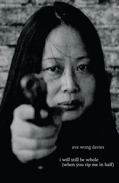 Ava Wong Davies - i will still be whole (when you rip me in half), Häftad