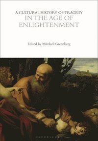 bokomslag Cultural History of Tragedy in the Age of Enlightenment