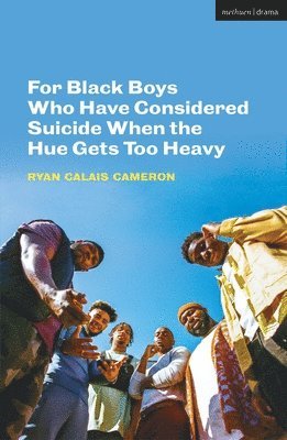 Ryan Calais Cameron - For Black Boys Who Have Considered Suicide When the Hue Gets Too Heavy, Häftad