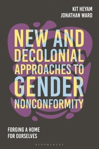 bokomslag New and Decolonial Approaches to Gender Nonconformity