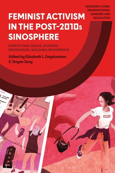 Elisabeth L. Engebretsen, Jinyan Zeng - Feminist Activism in the Post-2010s Sinosphere, Häftad