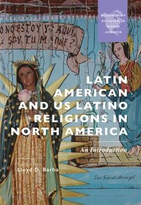 bokomslag Latin American and US Latino Religions in North America