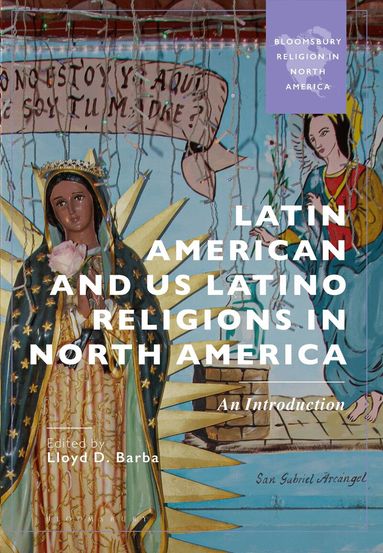 Lloyd D. Barba - Latin American and US Latino Religions in North America, Häftad