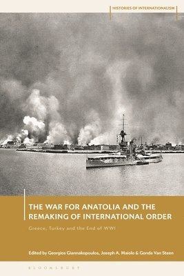 The War for Anatolia and the Remaking of International Order 1