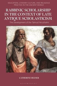 bokomslag Rabbinic Scholarship in the Context of Late Antique Scholasticism