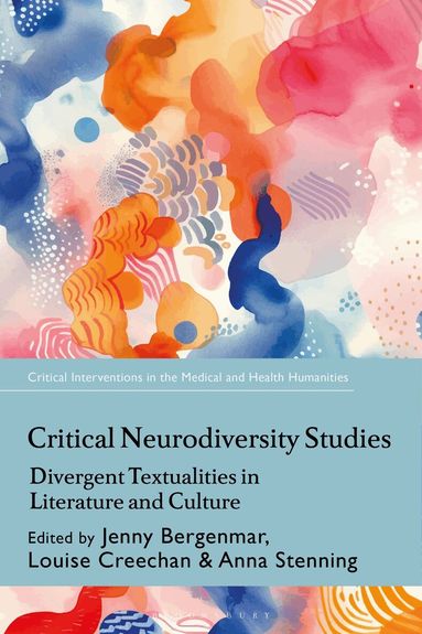 Jenny Bergenmar, Louise Creechan, Anna Stenning - Critical Neurodiversity Studies, Häftad