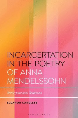 Incarceration in the Poetry of Anna Mendelssohn 1