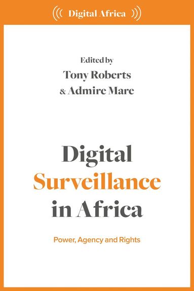 Tony Roberts, Admire Mare - Digital Surveillance in Africa, Inbunden