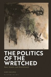bokomslag The Politics of the Wretched