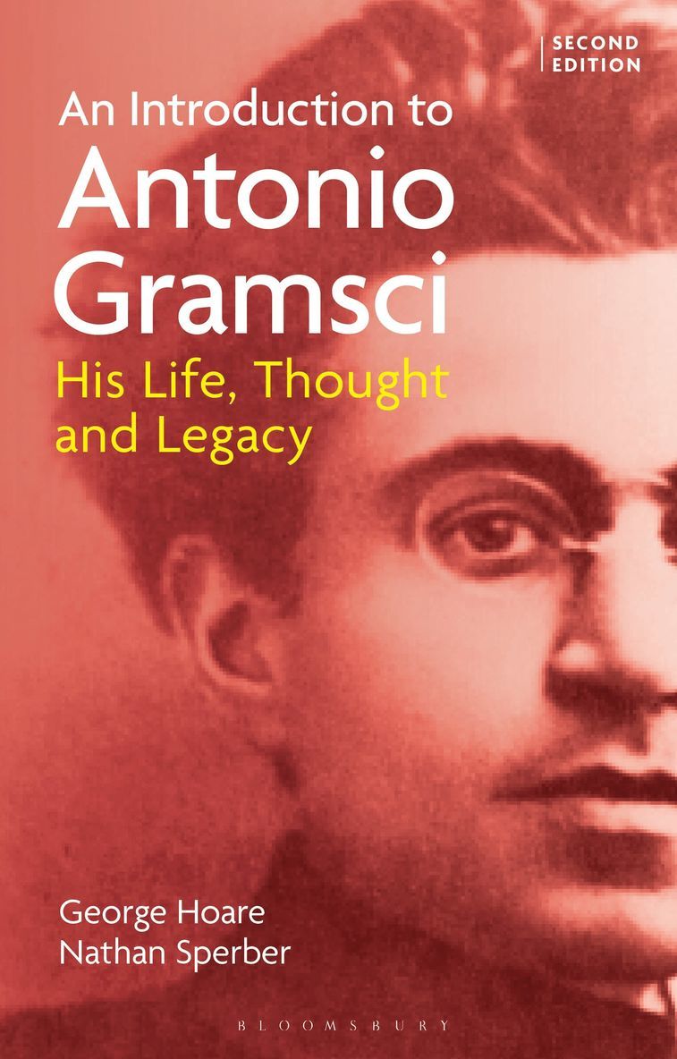 George Hoare, Nathan Sperber, UK) Hoare, Dr George (Independent Scholar, France) Sperber, Nathan (Independent Scholar - Introduction to Antonio Gramsci, Inbunden