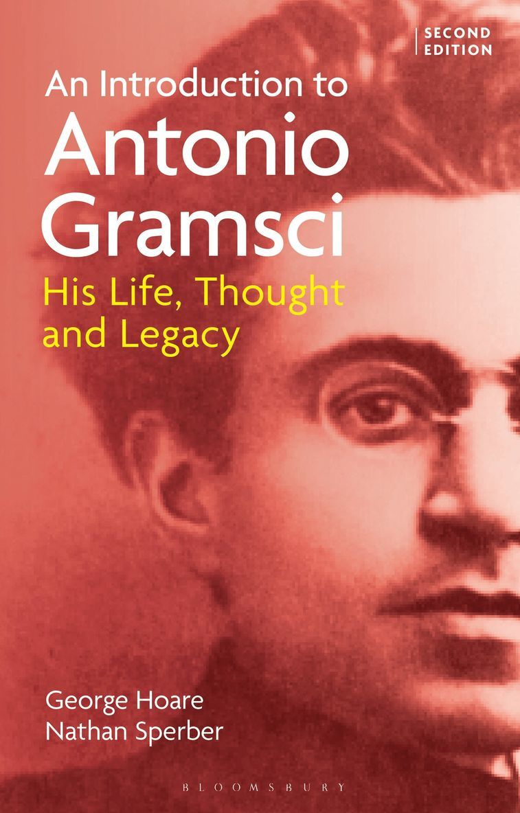 An Introduction to Antonio Gramsci: His Life, Thought and Legacy 1