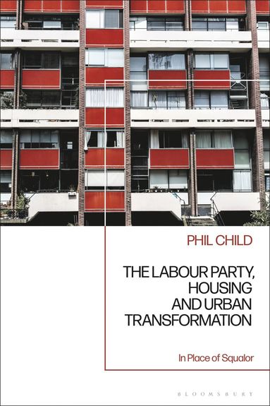 bokomslag Labour Party, Housing and Urban Transformation