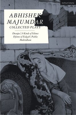 Abhishek Majumdar Collected Plays 1
