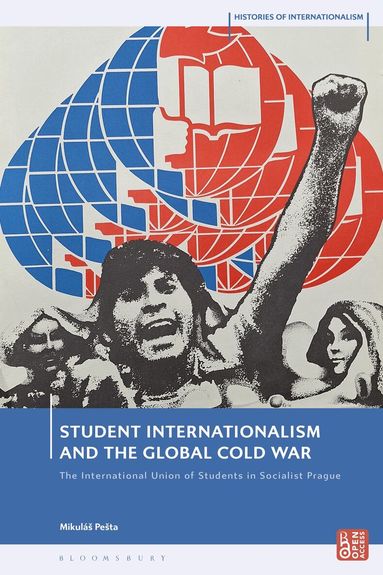 Mikuláš Pešta, David Brydan - Student Internationalism and the Global Cold War, Inbunden