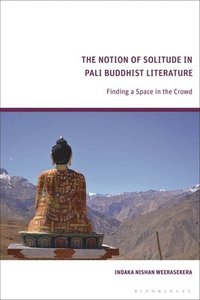 bokomslag The Notion of Solitude in Pali Buddhist Literature