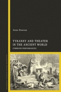 bokomslag Tyranny and Theater in the Ancient World