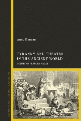 Tyranny and Theater in the Ancient World