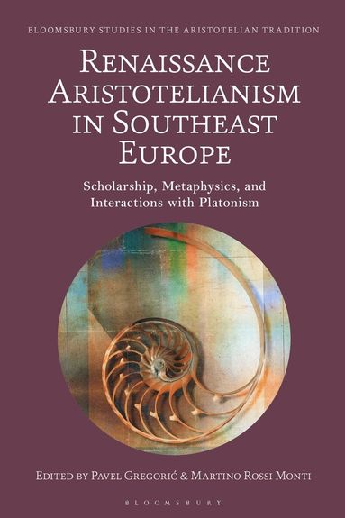 Pavel Gregoric, Martino Rossi Monti - Renaissance Aristotelianism in Southeast Europe, Häftad