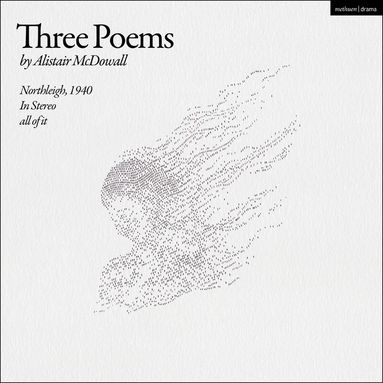 Alistair McDowall - Three Poems, Häftad