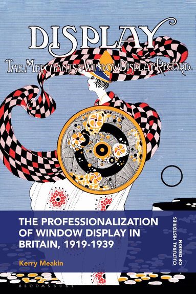 Kerry Meakin, Grace Lees-Maffei, Kjetil Fallan - Professionalization of Window Display in Britain, 1919-1939, Inbunden