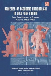 bokomslag Varieties of Economic Nationalism in Cold War Europe