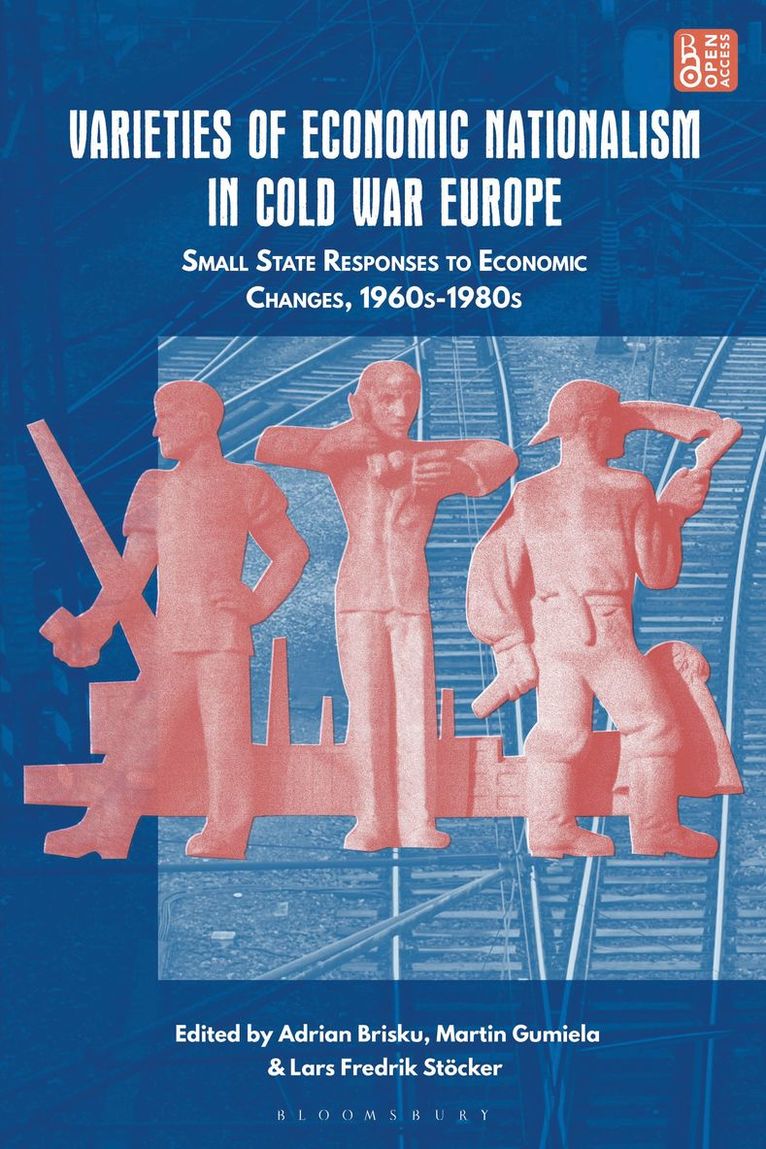 Varieties of Economic Nationalism in Cold War Europe