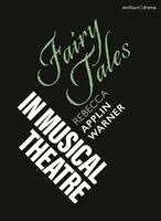 Rebecca Applin Warner, Robert Gordon, Emilio Méndez - Fairy Tales in Musical Theatre, Häftad