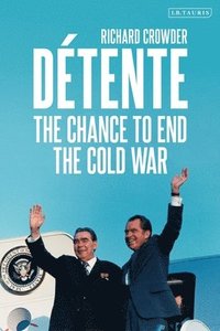 bokomslag Détente: The Chance to End the Cold War