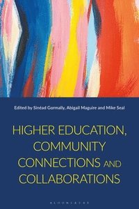 bokomslag Higher Education, Community Connections and Collaborations