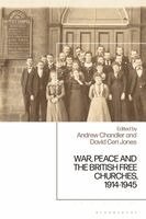 Andrew Chandler, David Ceri Jones - War, Peace and the British Free Churches, 1914-1945, Häftad. Tillgänglighet: Kommande