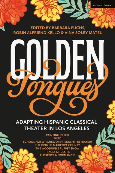 Luis Alfaro, Boni B. Alvarez, Madhuri Shekar, Mary Lyon Kamitaki, Julie Taiwo Quarles, Lina Patel, June Carryl, Barbara Fuchs, Robin Alfriend Kello, Aina Soley-Mateu - Golden Tongues, Häftad