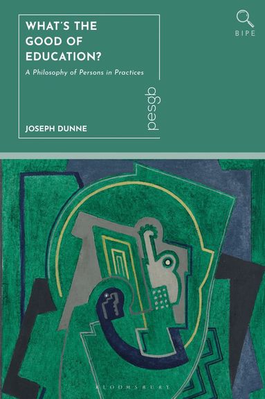 Joseph Dunne, Paul Standish - What's the Good of Education?, Häftad