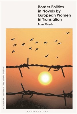 Border Politics in Novels by European Women in Translation 1