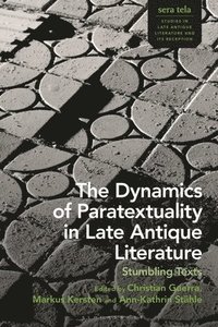 bokomslag The Dynamics of Paratextuality in Late Antique Literature