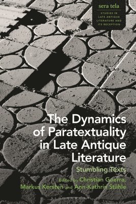 The Dynamics of Paratextuality in Late Antique Literature 1