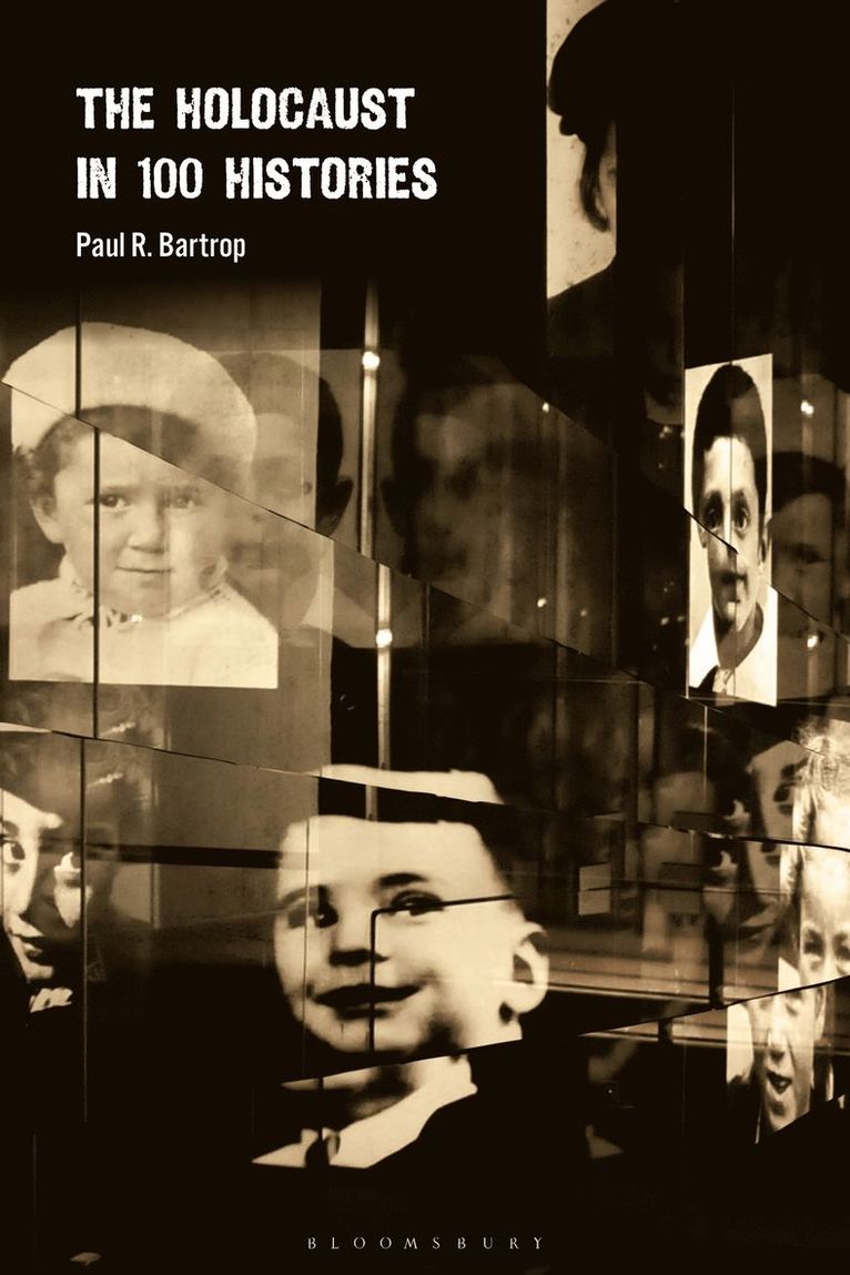 Paul R. Bartrop, Professor Paul R. Bartrop - Holocaust in 100 Histories, Inbunden
