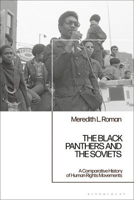 The Black Panthers and the Soviets: A Comparative History of Human Rights Movements