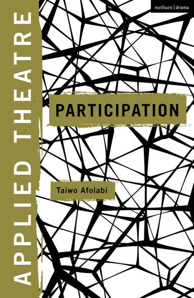 Taiwo Afolabi - Applied Theatre: Participation, Inbunden