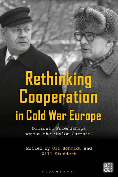 Ulf Schmidt, Will Studdert - Rethinking Cooperation in Cold War Europe, Inbunden