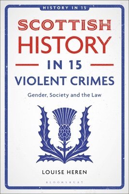 bokomslag Scottish History in 15 Violent Crimes