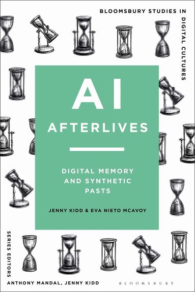 Jenny Kidd, Eva Nieto McAvoy, Anthony Mandal, Jenny Kidd - AI Afterlives, Inbunden