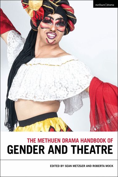 Sean Metzger, Roberta Mock - Methuen Drama Handbook of Gender and Theatre, Häftad
