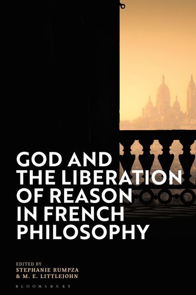 bokomslag God and the Liberation of Reason in French Philosophy