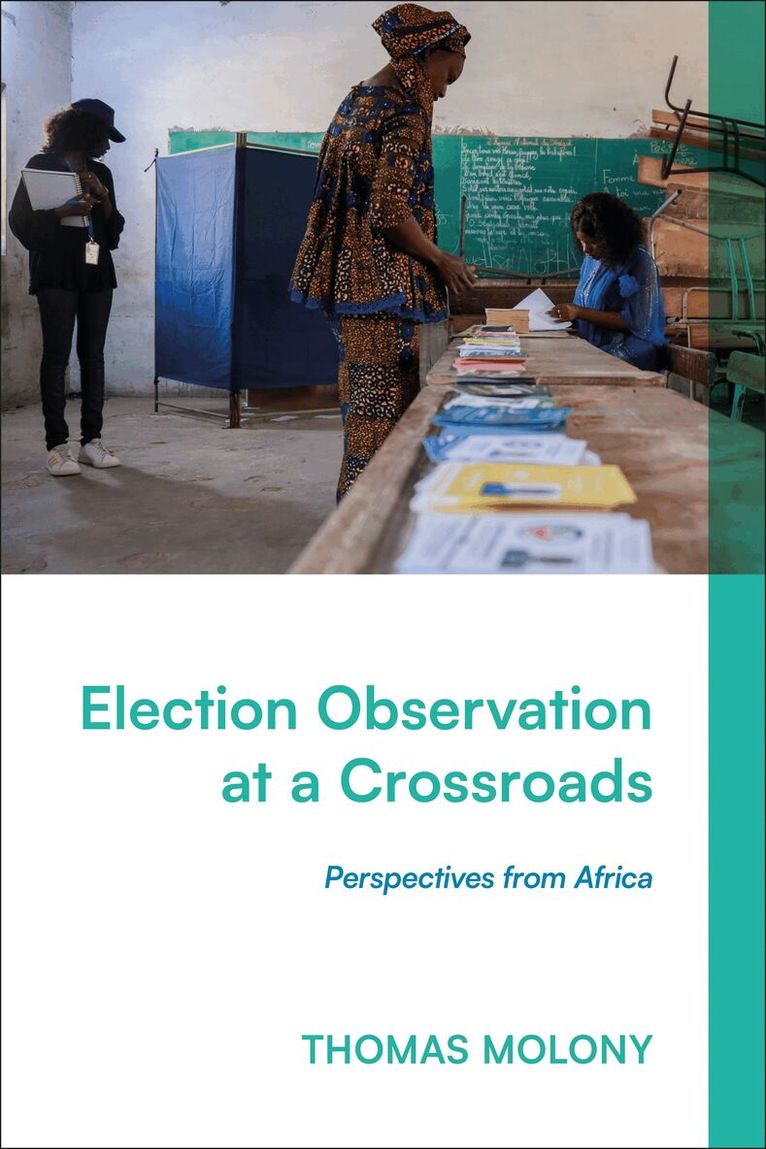 Thomas Molony - Election Observation at a Crossroads, Häftad