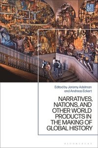 bokomslag Narratives, Nations, and Other World Products in the Making of Global History