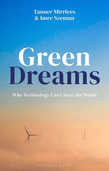 Tanner Mirrlees, Imre Szeman - Green Dreams, Inbunden