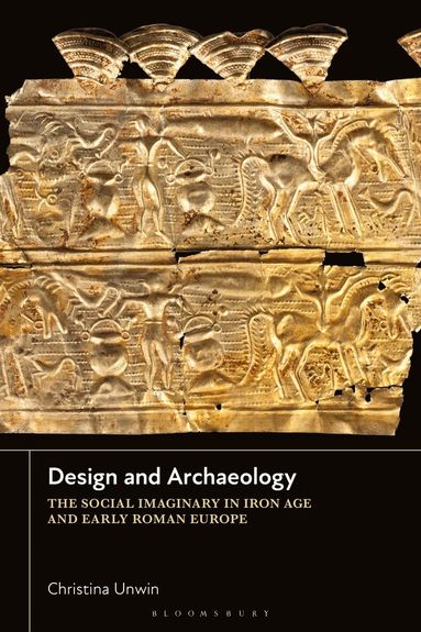 Christina Unwin - Design and Archaeology, Inbunden